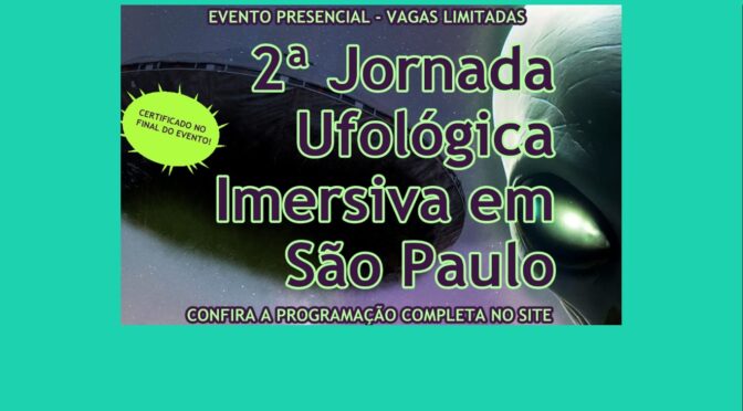 2ª JORNADA UFOLÓGICA DE IMERSÃO EM SÃO PAULO